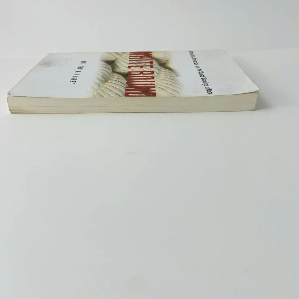 White Bound : Nationalists, Antiracists, and the… By Matthew W. Hughey